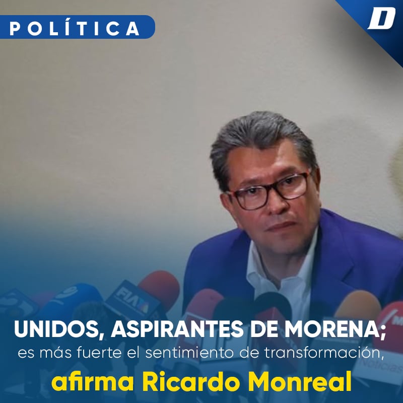 Unidos aspirantes de Morena es más fuerte el sentimiento de