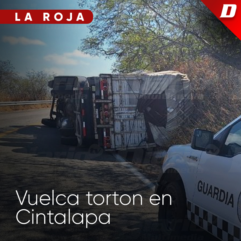 Vuelca Torton En Cintalapa Diario De Chiapas