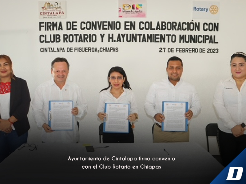 Ayuntamiento de Cintalapa firma convenio con el Club Rotario en Chiapas -  Diario de Chiapas