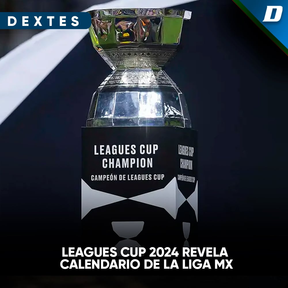 Leagues Cup 2024 revela calendario de la Liga MX Diario de Chiapas