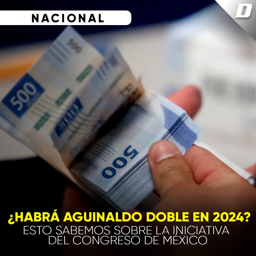 ¿Habrá aguinaldo doble en 2024? Esto sabemos sobre la iniciativa del Congreso de México Diario