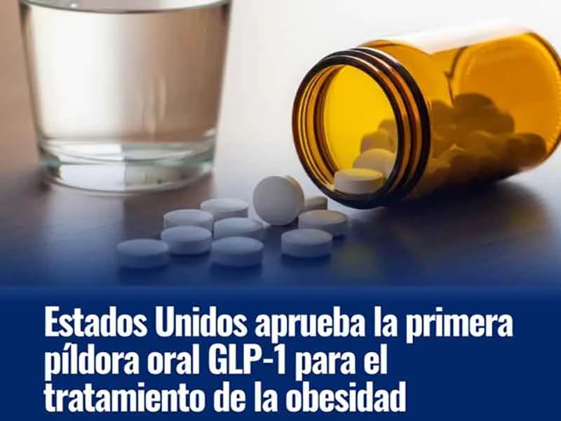glp-1 oral como se toma El primer GLP-1 oral indicado para la pérdida de peso en adultos